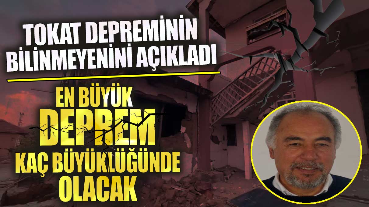 Dr. Ramazan Demirtaş Tokat depreminin bilinmeyenini açıkladı! En büyük deprem kaç büyüklüğünde olacak