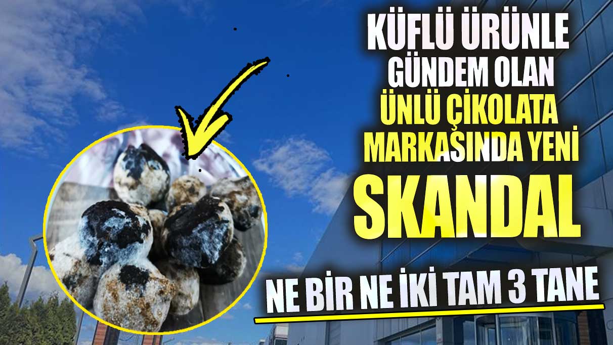 Küflü ürünle gündem olan ünlü çikolata markası Patiswiss'den yeni skandal! Ne bir ne iki tam 3 tane