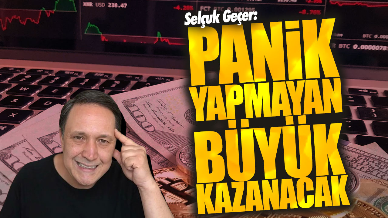 Selçuk Geçer: Panik yapmayan büyük kazanacak