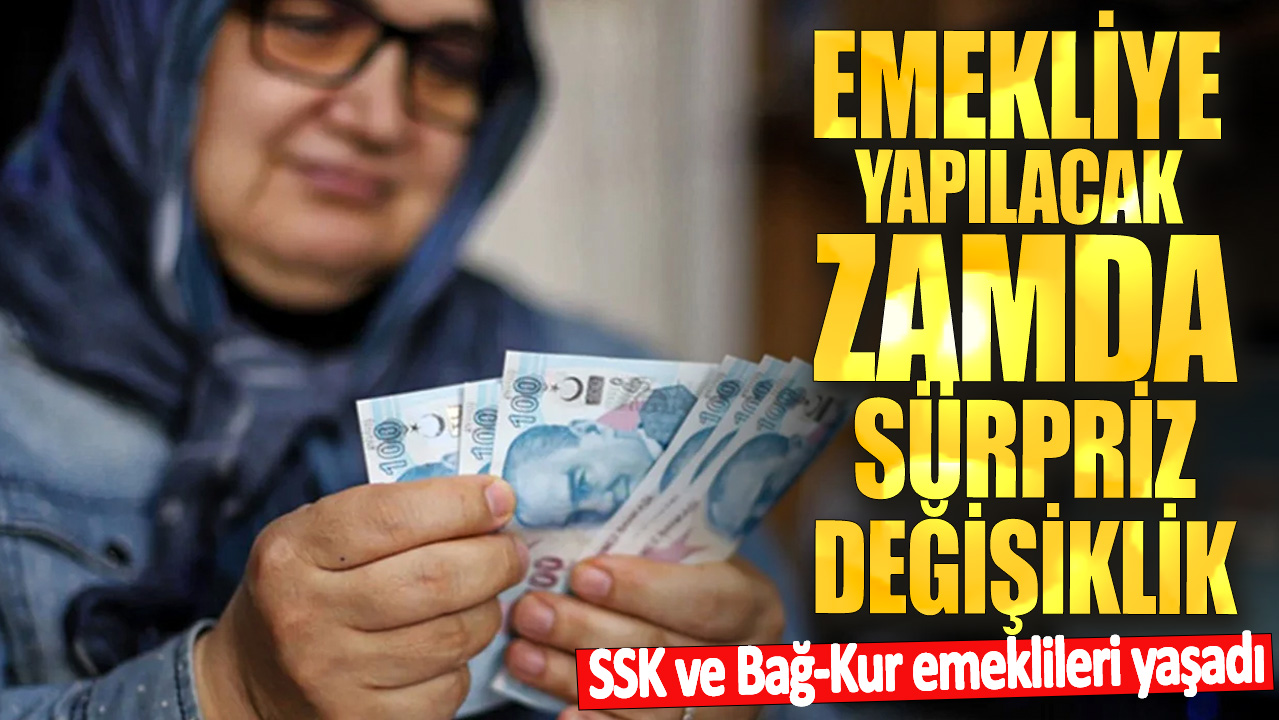 Emekliye yapılacak zamda sürpriz değişiklik! SSK ve Bağ-Kur emeklileri yaşadı