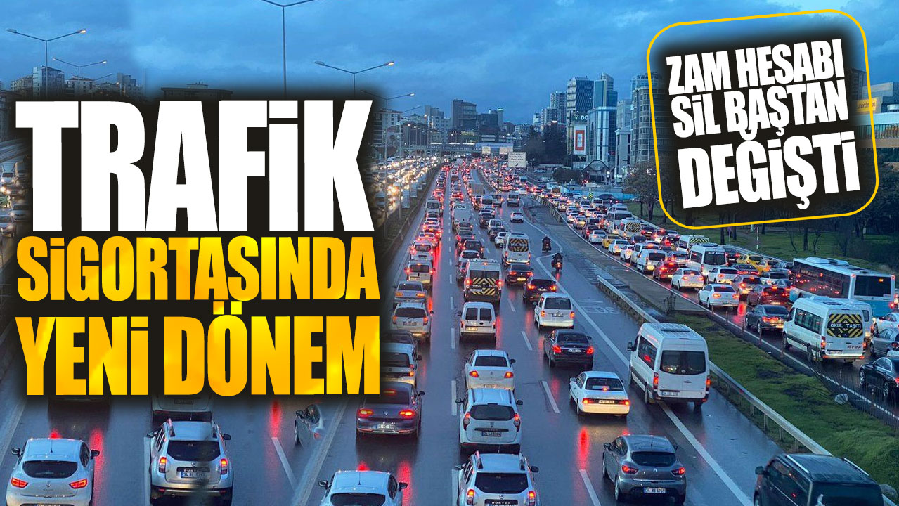 Trafik sigortasında yeni dönem! Zam hesabı sil baştan değişti