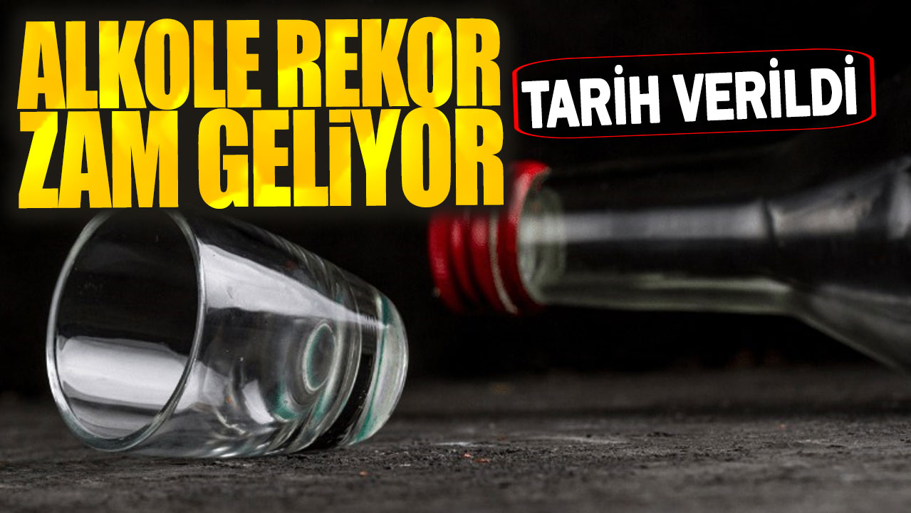 Alkole rekor zam geliyor! Tarih verildi