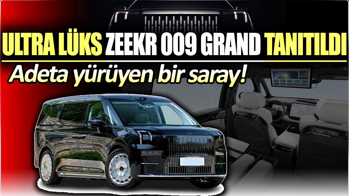 Ultra lüks Panelvan Zeekr 009 Grand tanıtıldı: Adeta yürüyen bir saray!