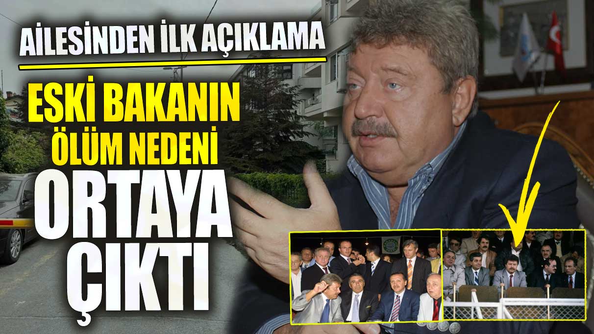 Eski bakan Mehmet Ali Yılmaz‘ın ölüm nedeni ortaya çıktı! Ailesinden ilk açıklama