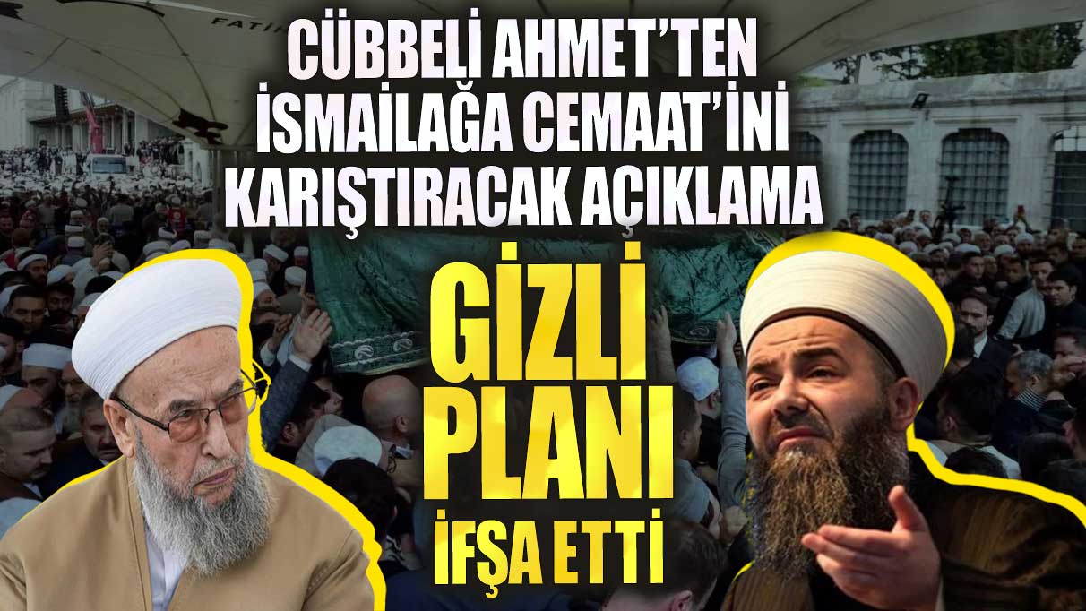 Cübbeli Ahmet’ten İsmailağa Cemaatini karıştıracak açıklama!  Gizli planı ifşa etti