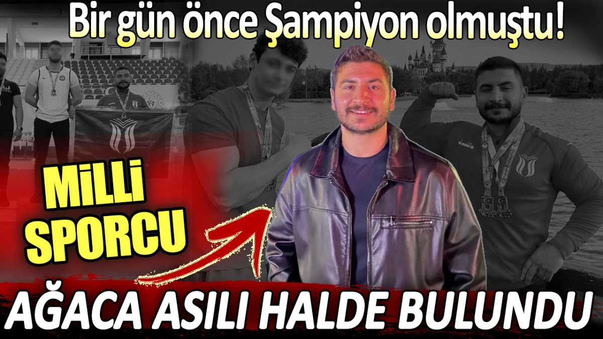 Bir gün önce birincilik madalyasını almıştı: Milli sporcu ağaca asılı halde bulundu