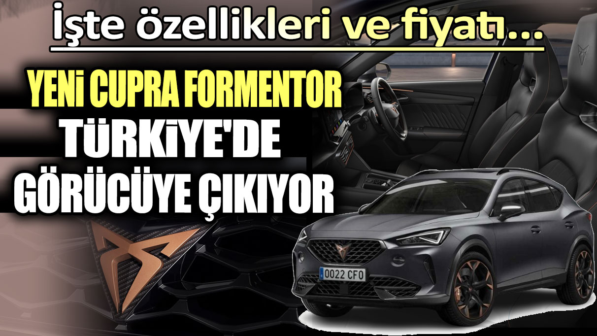 Yeni Cupra Formentor Türkiye'de görücüye çıkıyor: İşte özellikleri ve fiyatı...