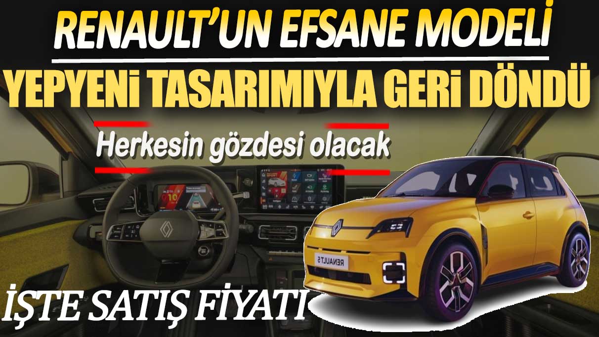 Renault’un efsane modeli yepyeni tasarımıyla geri döndü! Herkesin gözdesi olacak işte fiyatı