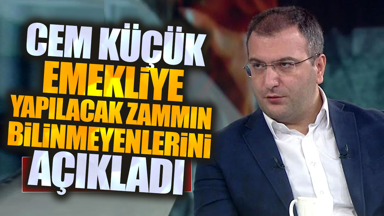 Cem Küçük emekliye yapılacak zammın bilinmeyenlerini açıkladı