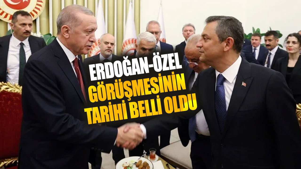 Son dakika... Erdoğan ile Özel görüşmesinin tarihi belli oldu