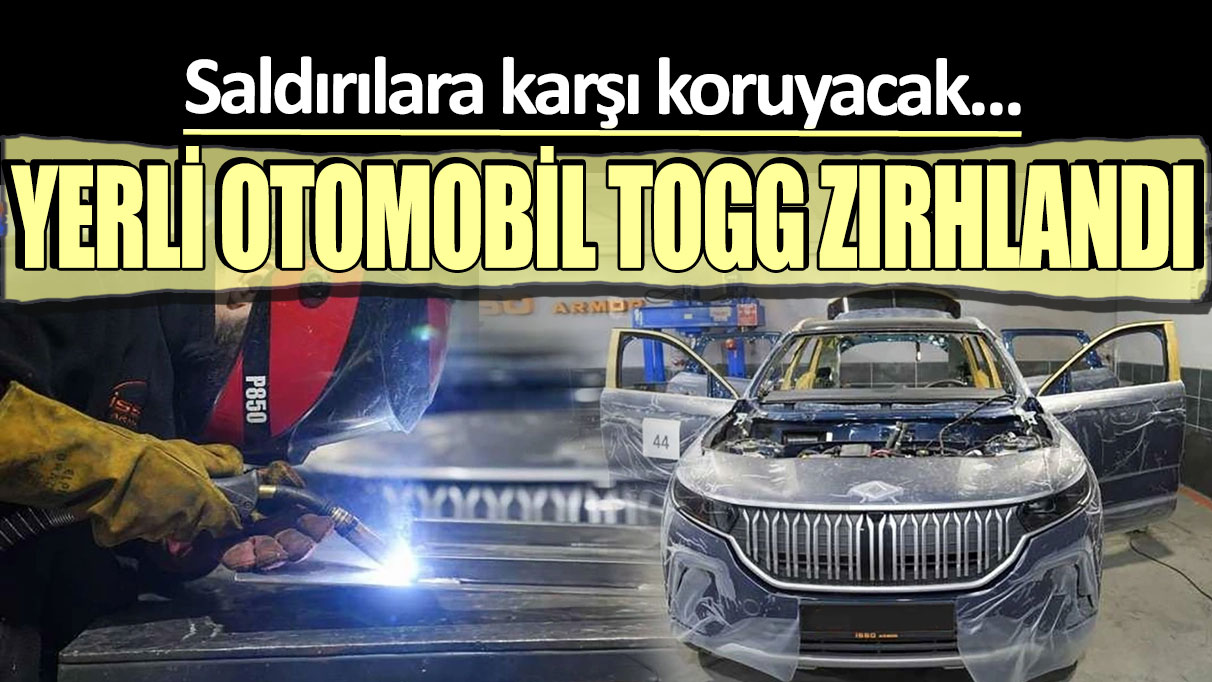 Yerli otomobil TOGG zırhlandı: Silahlara karşı koruyacak...