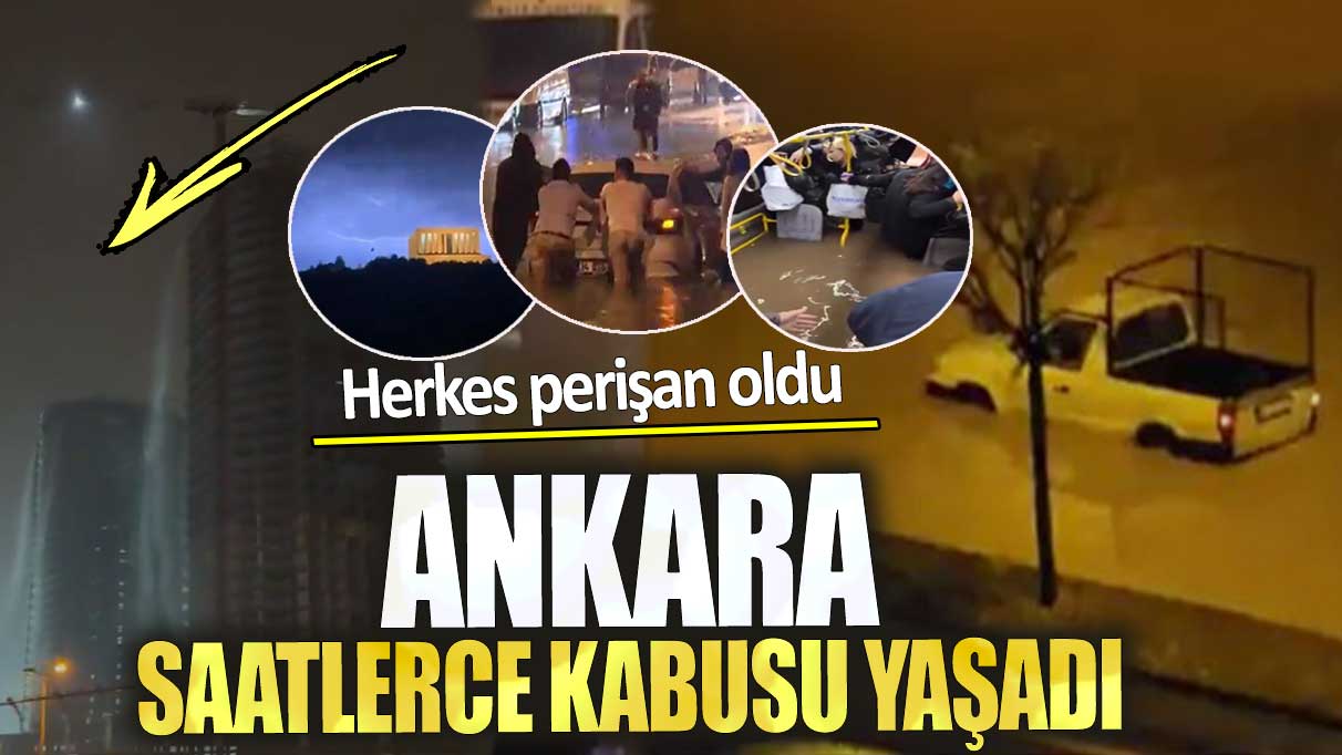 Ankara saatlerce kabusu yaşadı! Herkes perişan oldu