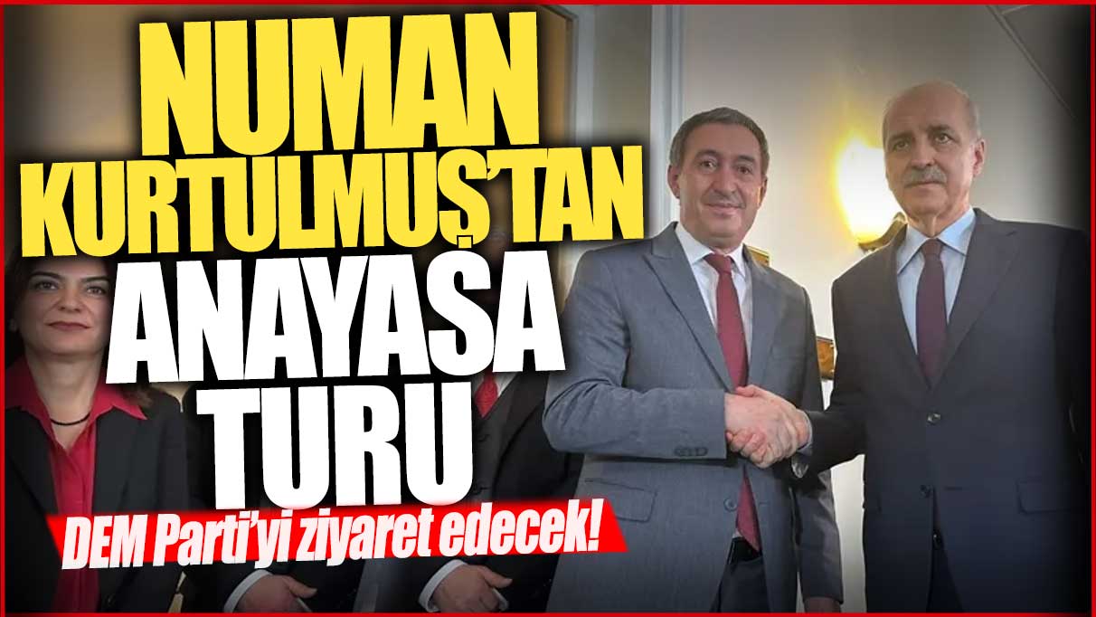 Numan Kurtulmuş'tan Anayasa turu! DEM Partiyi ziyaret edecek