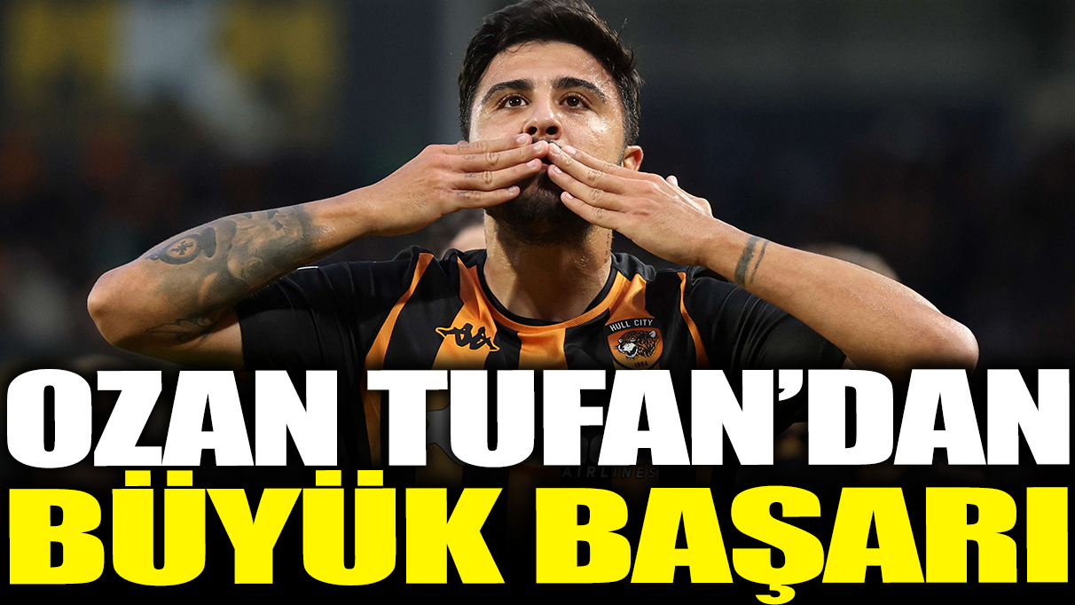 Ozan Tufan'dan büyük başarı