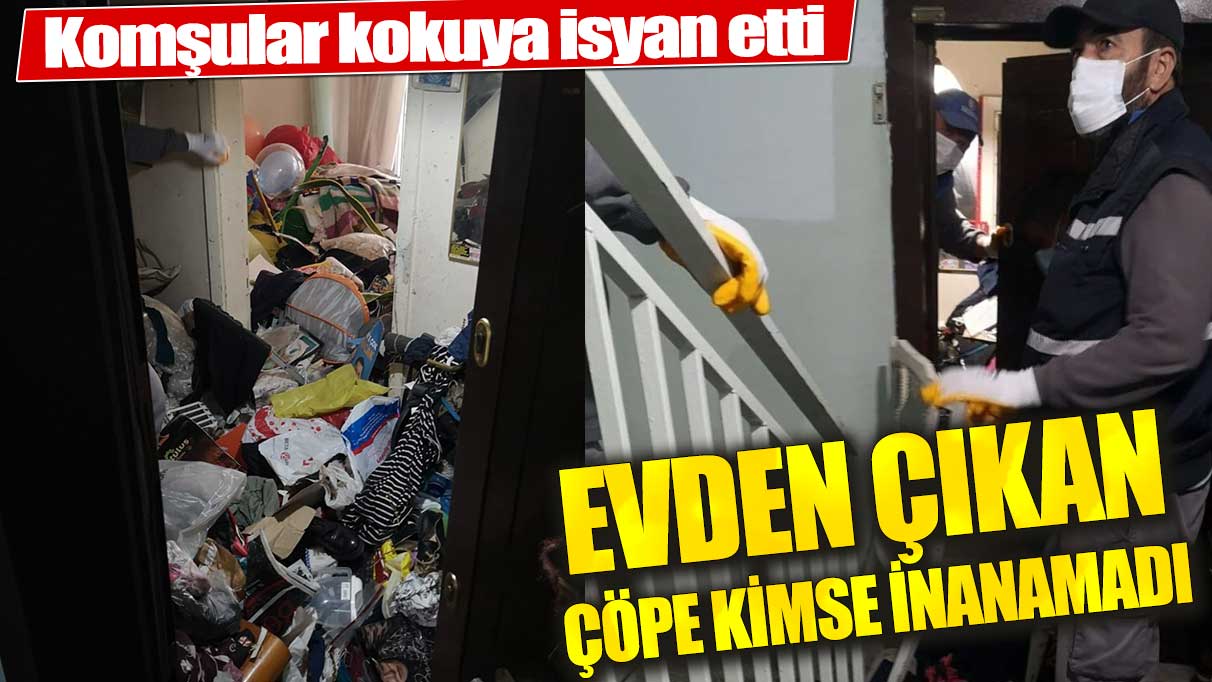 Ağır koku gelen evden 12 ton çöp çıktı