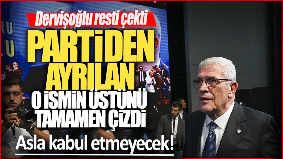 Dervişoğlu resti çekti! Partiden ayrılan o ismi tamamen sildi