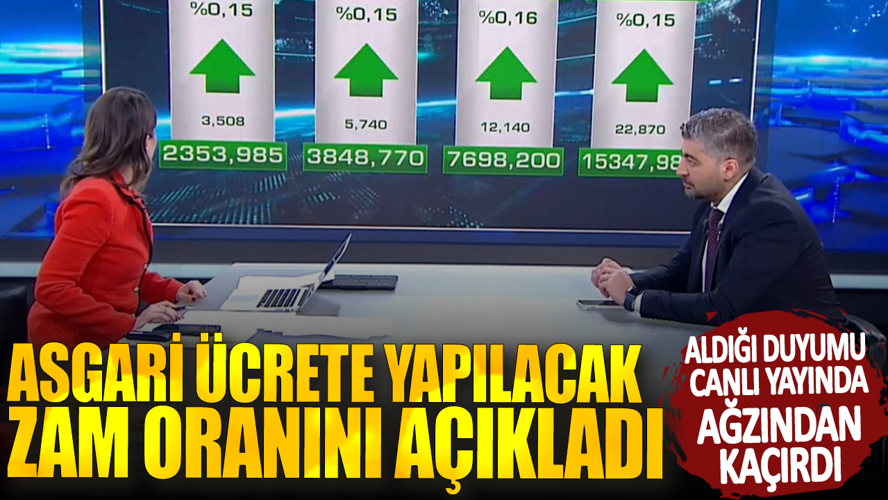 Aldığı duyumu canlı yayında ağzından kaçırdı! Asgari ücrete yapılacak zam oranını açıkladı