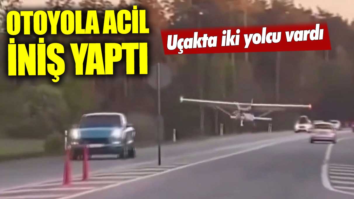 Küçük uçak otoyola acil olarak iniş yaptı