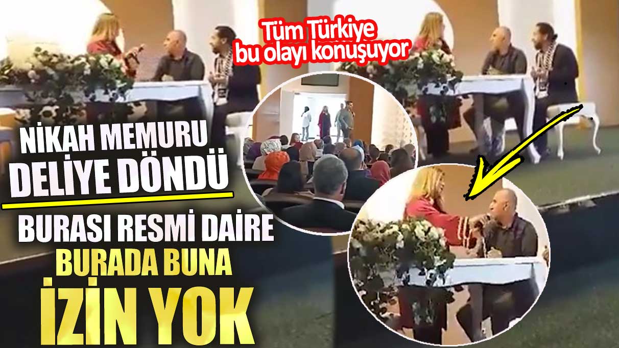 İzmir’de nikah memuru deliye döndü! Burası resmi daire burada buna izin yok