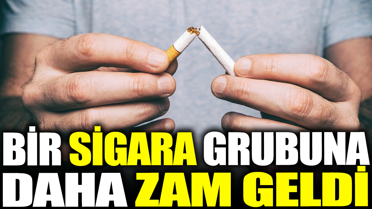 Bir sigara grubuna daha zam geldi