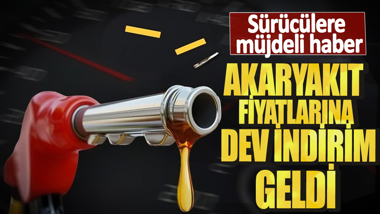 Sürücülere müjdeli haber! Akaryakıt fiyatlarına dev indirim geldi