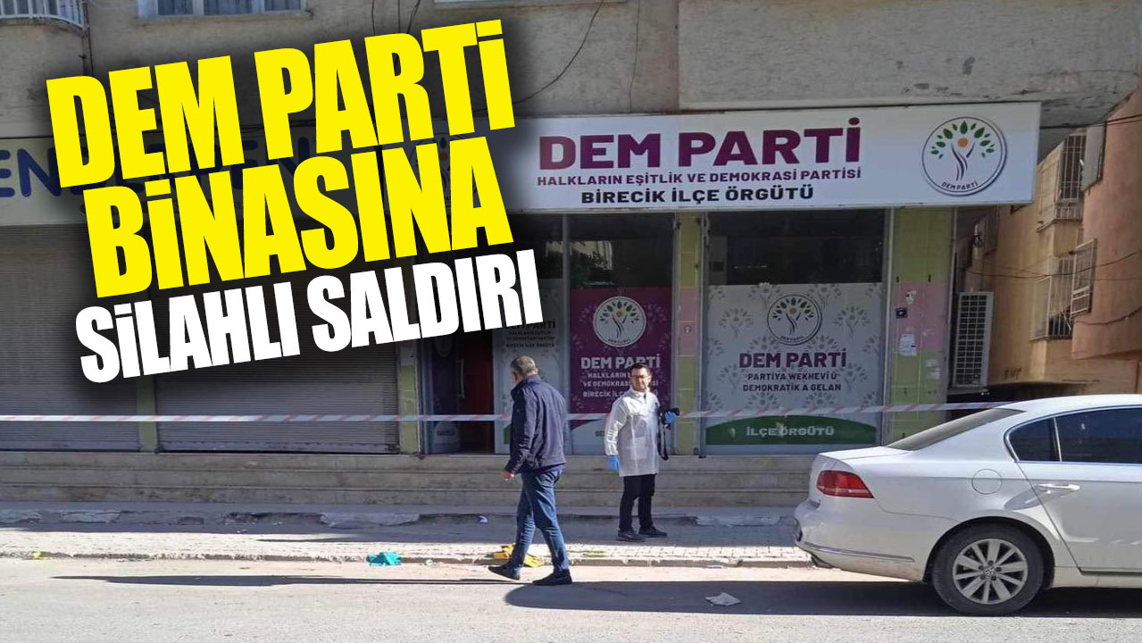 Son dakika... DEM Parti binasına silahlı saldırı