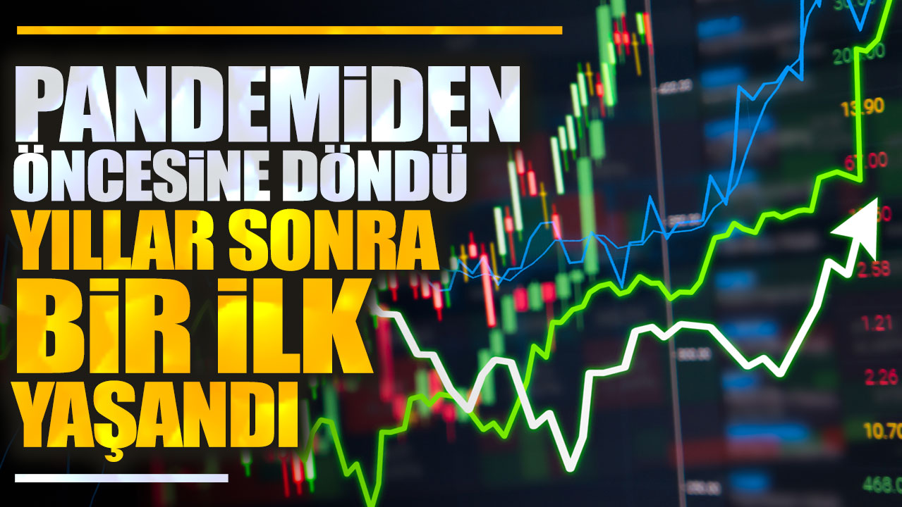 Yıllar sonra bir ilk yaşandı: Pandemiden öncesine döndü