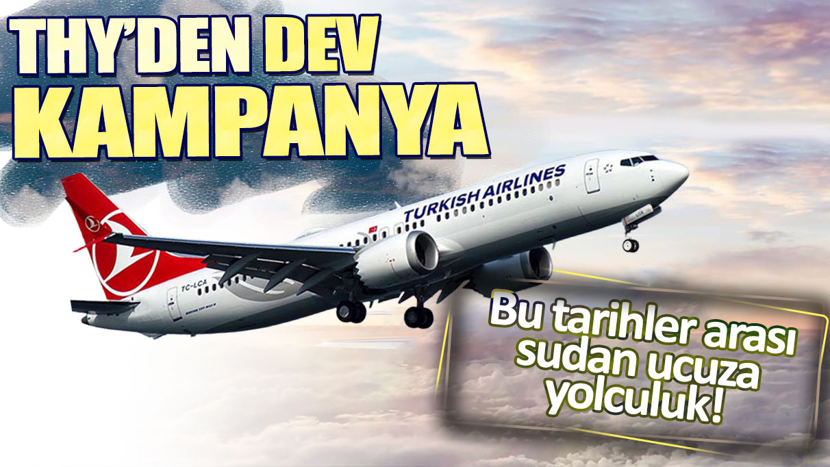 THY'den dev kampanya: Bu tarihler arası sudan ucuza yolculuk