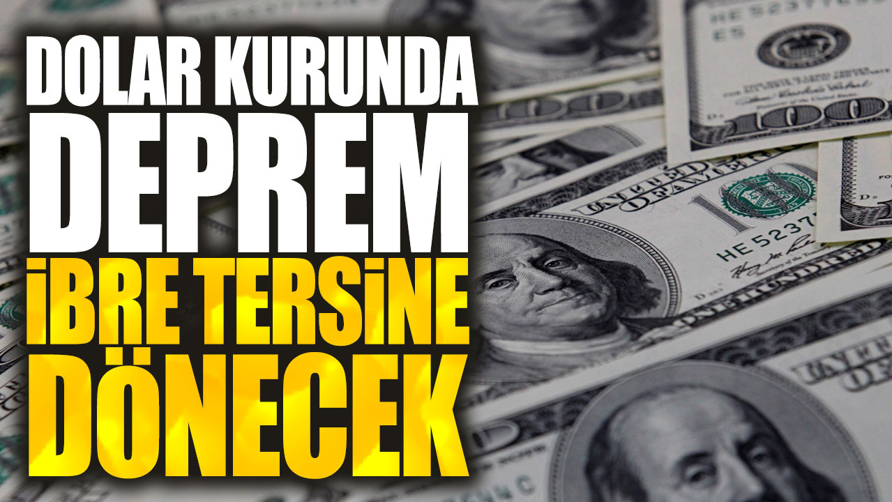 Dolar kurunda deprem! İbre tersine dönecek