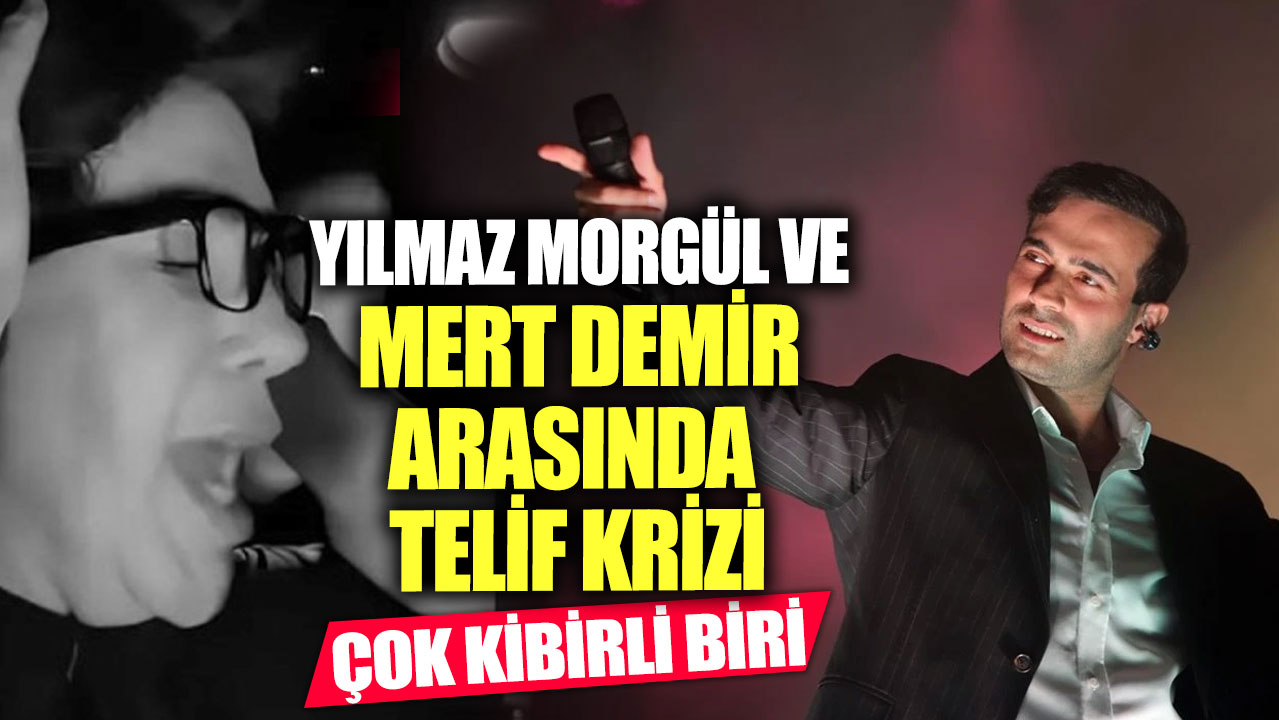 Yılmaz Morgül ve Mert Demir arasında telif krizi!  Çok kibirli biri