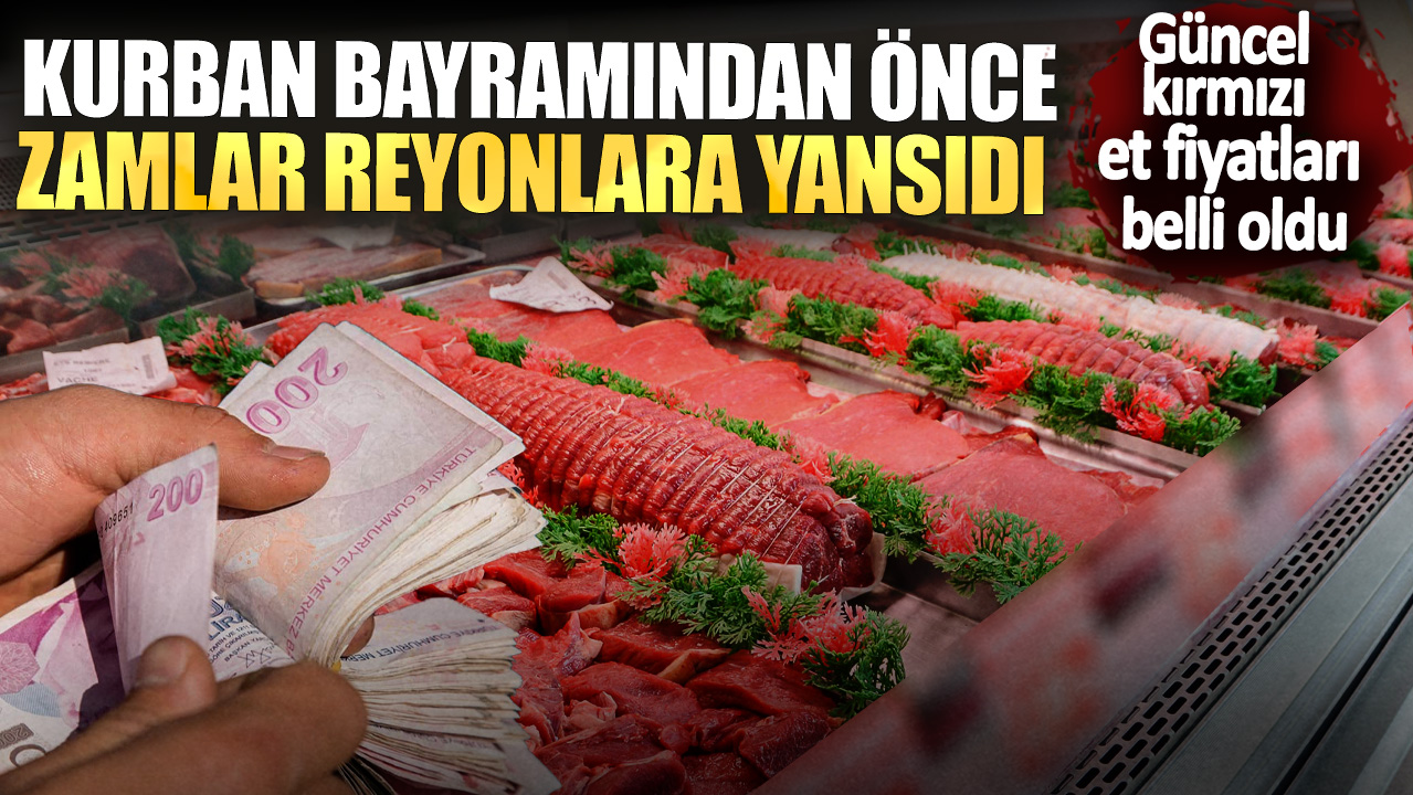 Güncel kırmızı et fiyatları belli oldu: Kurban bayramından önce zamlar reyonlara yansıdı