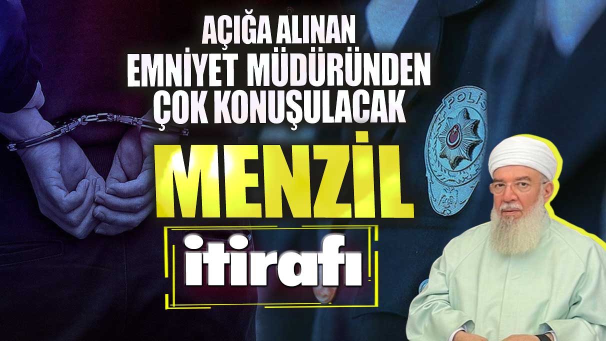 Çok konuşulacak Menzil Cemaati itirafı! Açığa alınan emniyet müdürü açıkladı