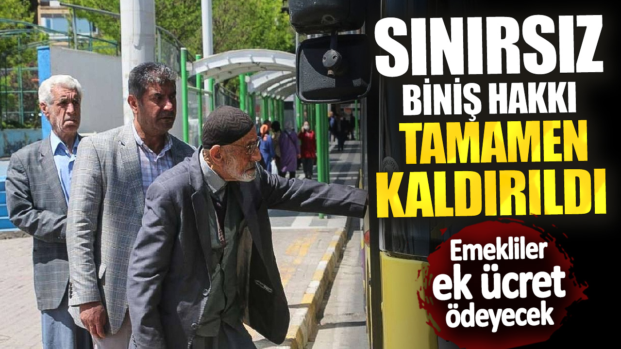 Sınırsız biniş hakkı tamamen kaldırıldı! Emekliler ek ücret ödeyecek