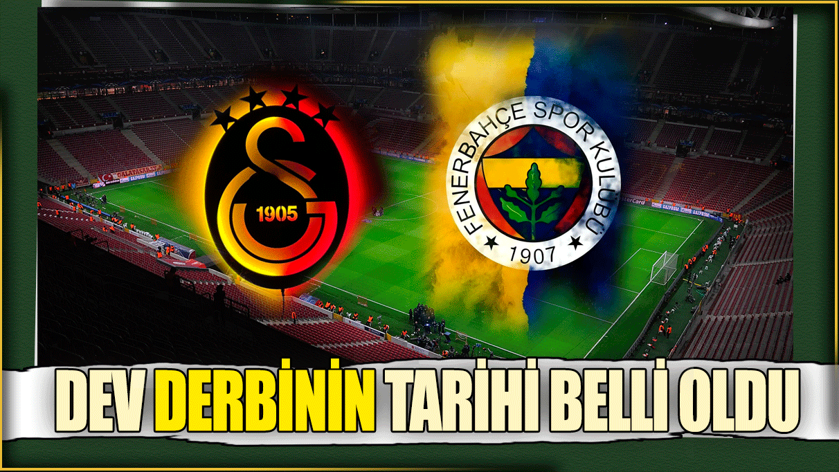 Süper Lig'de derbi tarihi belli oldu!