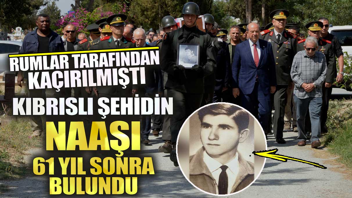 Kıbrıslı şehidin naaşı 61 yıl sonra bulundu! Rumlar tarafından kaçırılmıştı