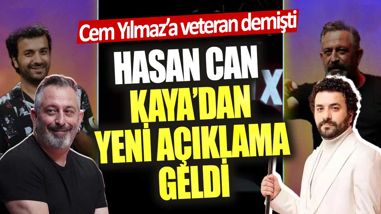 Hasan Can Kaya’dan yeni açıklama geldi! Cem Yılmaz’a veteran demişti