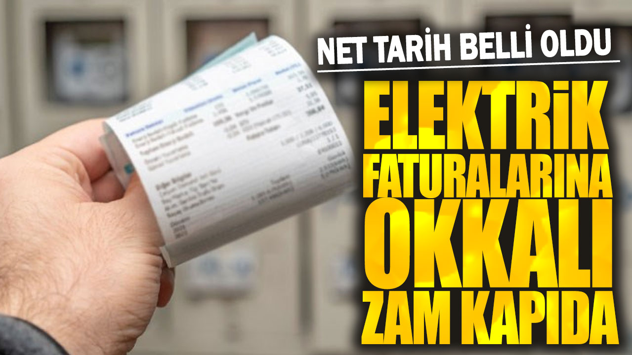 Elektrik faturalarına okkalı zam kapıda!