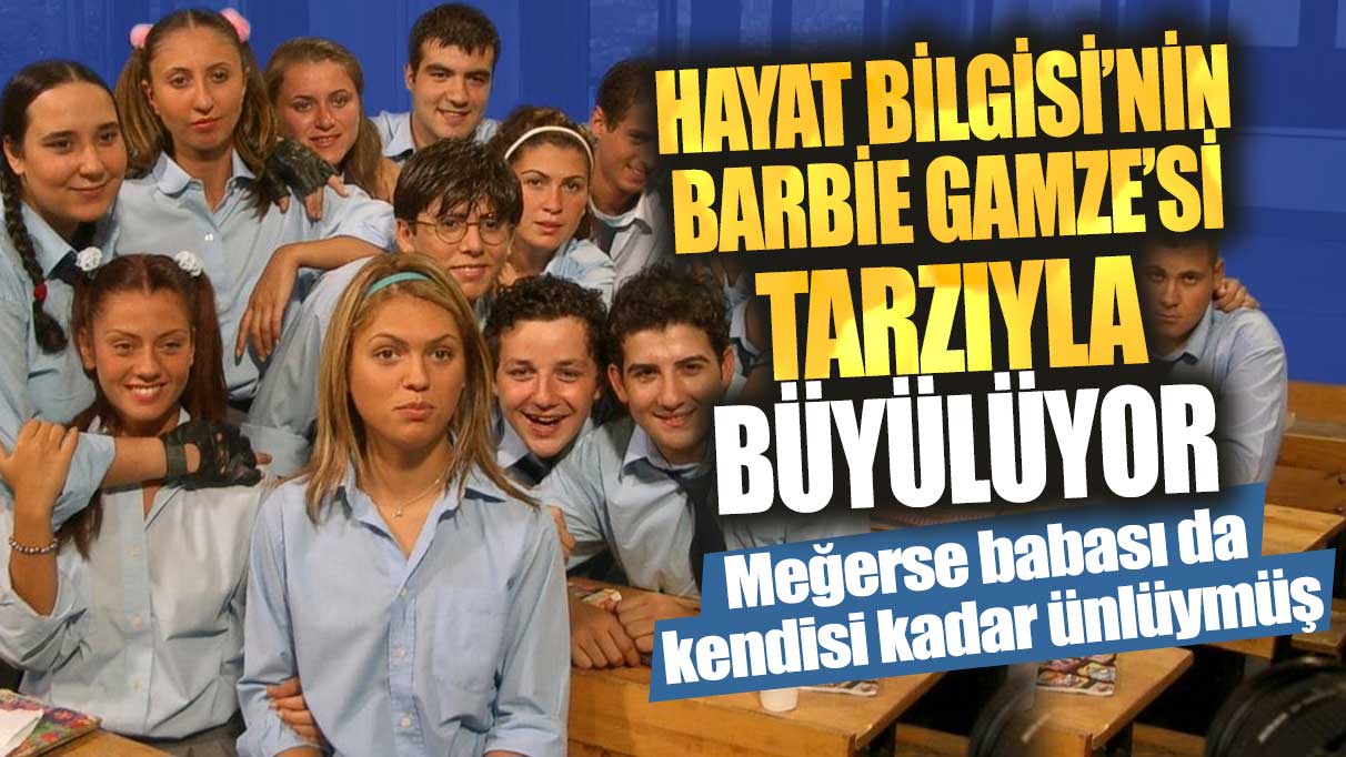 Hayat Bilgisi’nin Barbie Gamze’si tarzıyla büyülüyor! Meğerse babası da kendisi kadar ünlüymüş