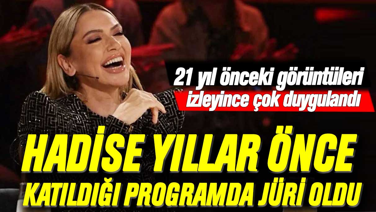 Hadise yıllar önce katıldığı programda jüri oldu!