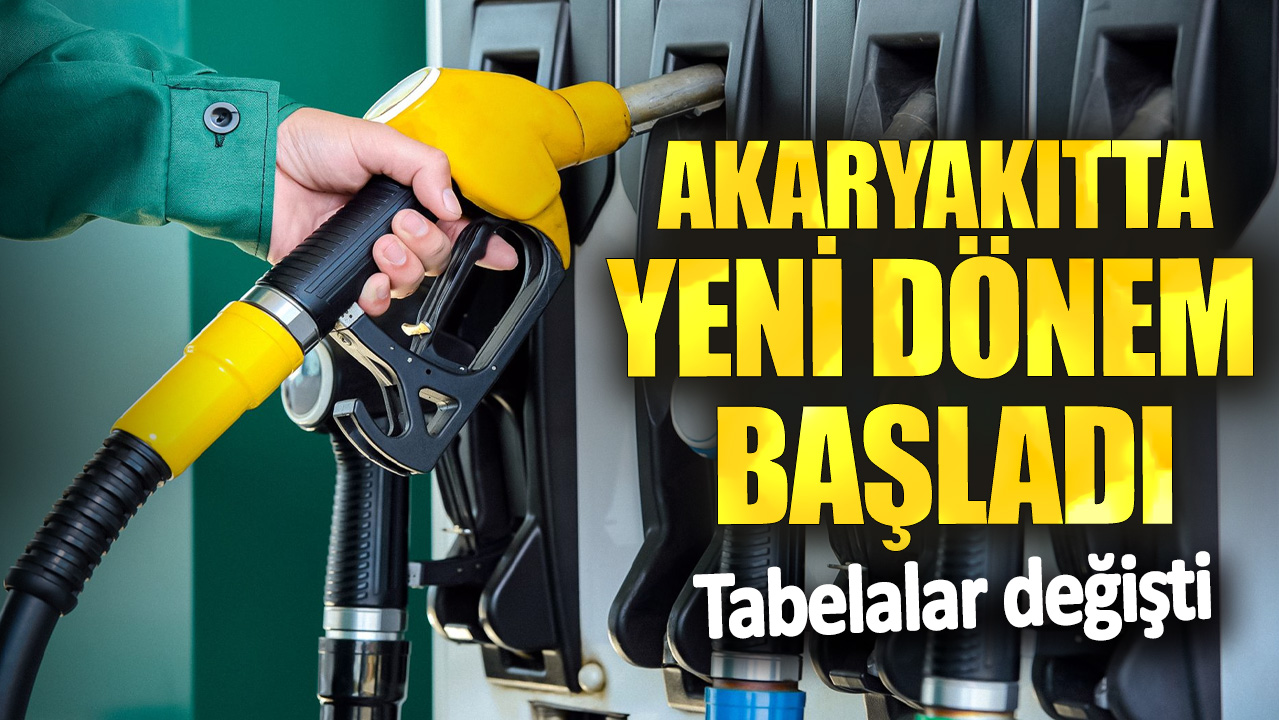 Akaryakıtta yeni dönem başladı! Tabelalar değişti