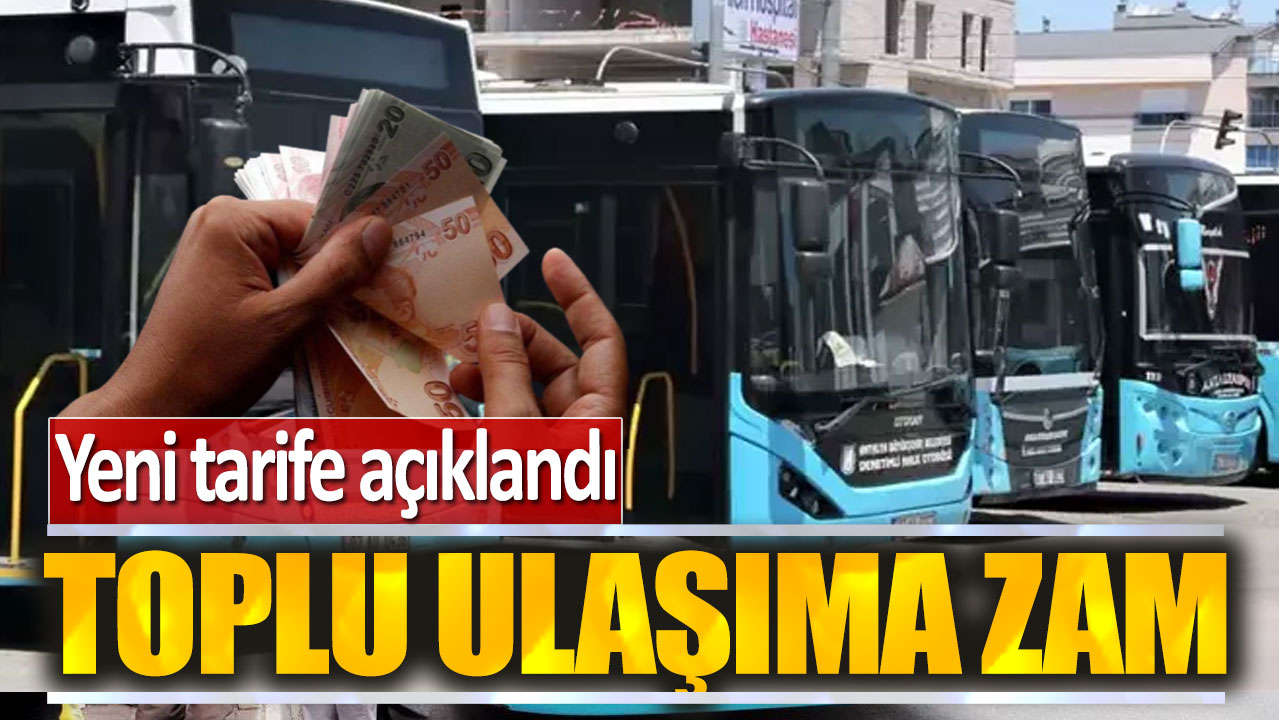 Toplu ulaşıma zam: İşte yeni tarife