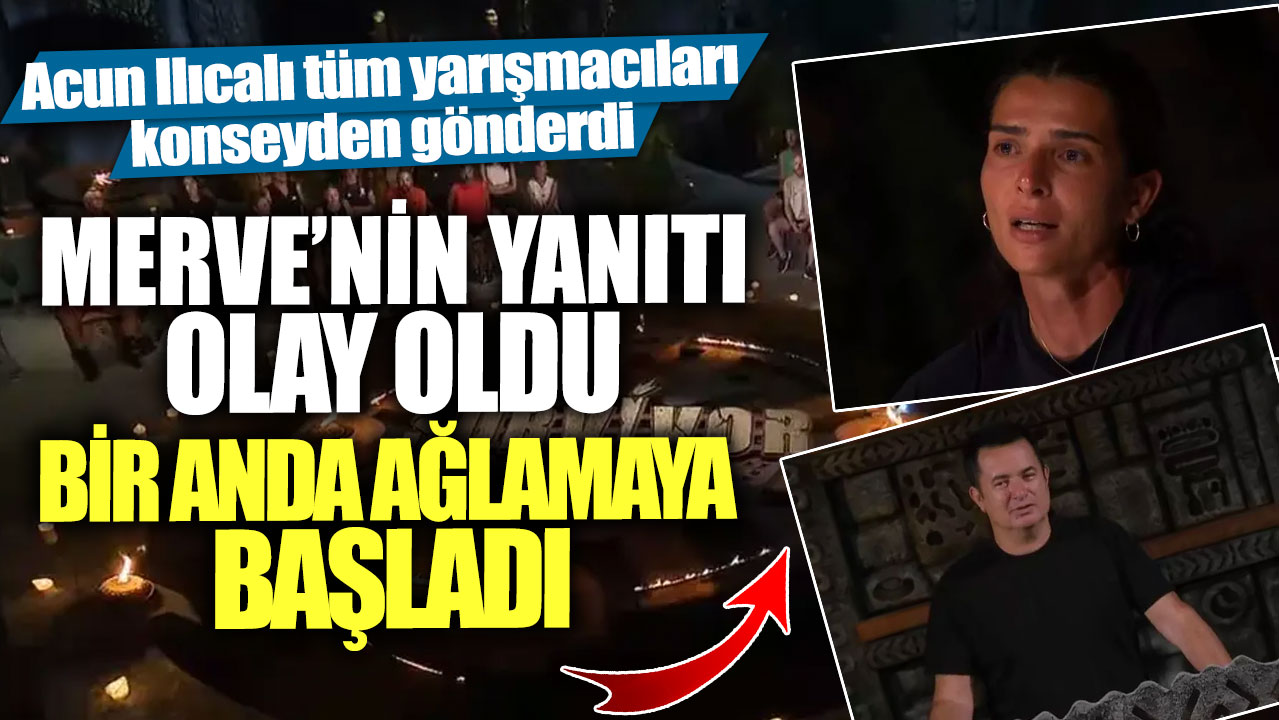 Merve’nin yanıtı olay oldu bir anda ağlamaya başladı! Acun Ilıcalı tüm yarışmacıları konseyden gönderdi