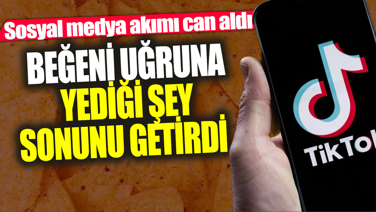 Sosyal medya akımı can aldı!  Beğeni uğruna yediği şey sonunu getirdi