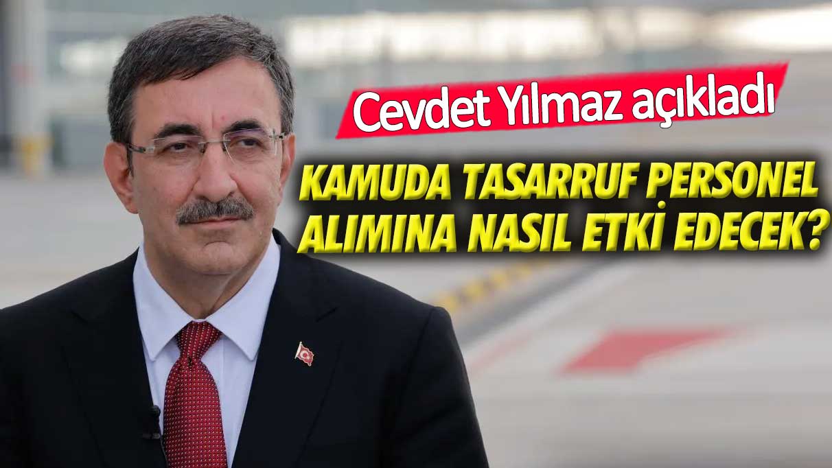 Kamuda tasarruf personel alımına nasıl etki edecek?