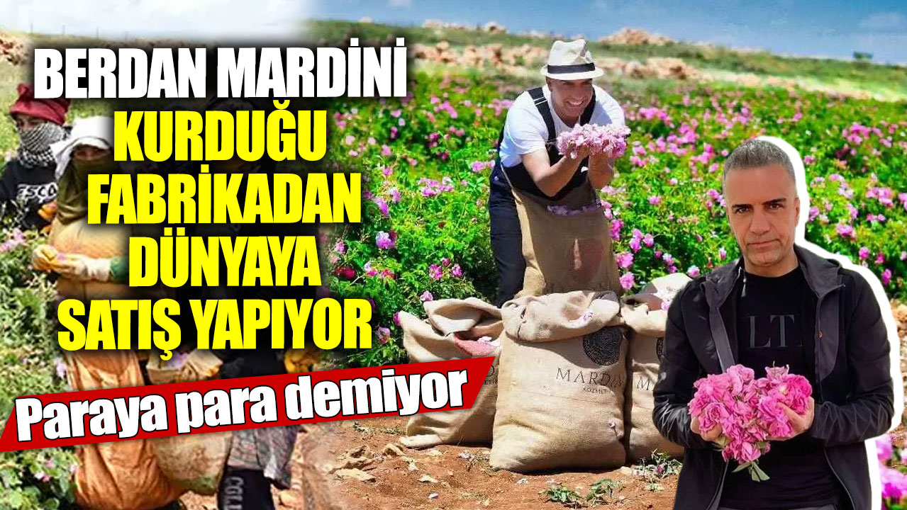 Şarkıcı Berdan Mardini kurduğu fabrikadan dünyaya satış yapıyor!  Paraya para demiyor