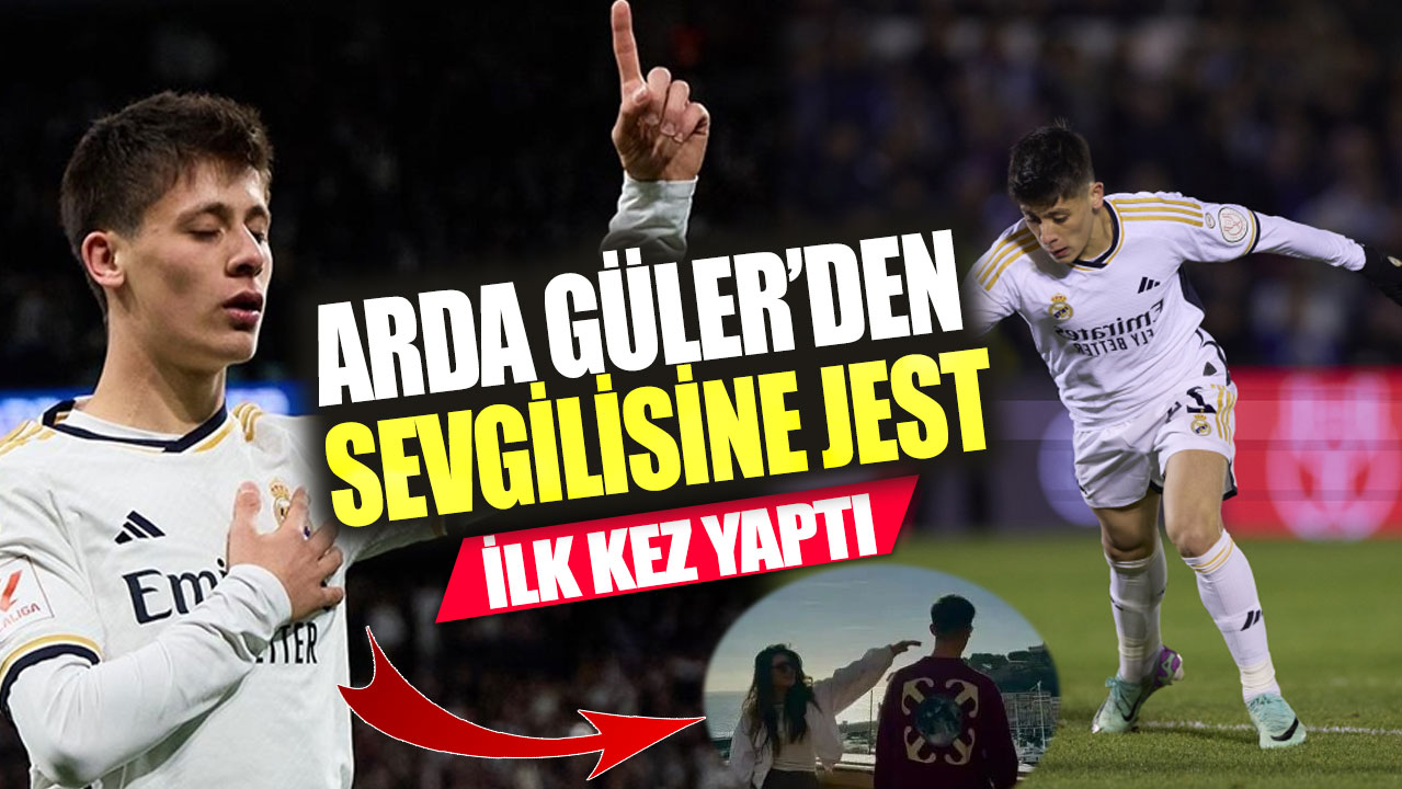 Arda Güler'den sevgilisi Duru Nayman'a jest! İlk kez yaptı