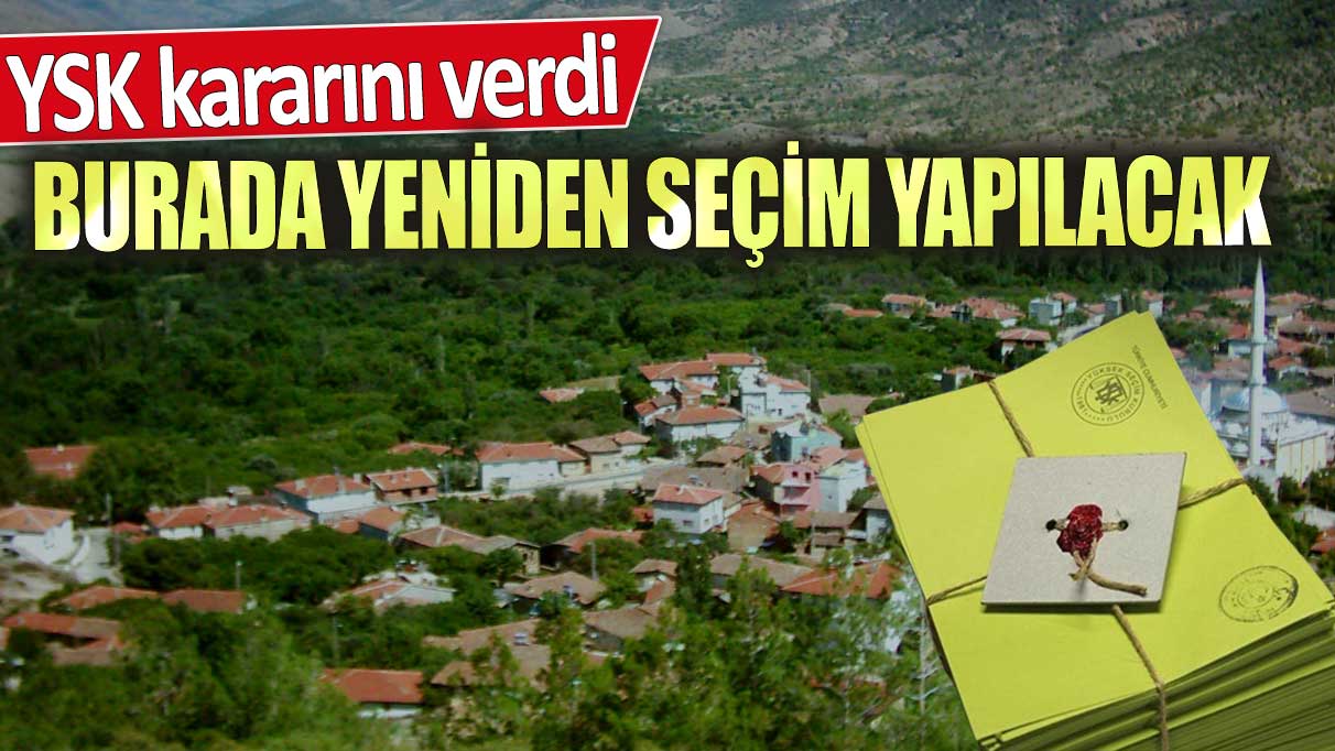 Burada yeniden seçim yapılacak! YSK kararını verdi