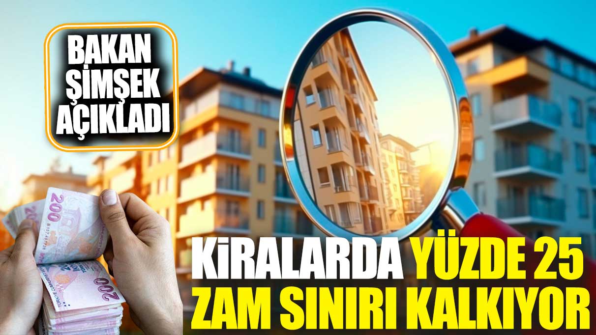 Kirada yüzde 25 sınırı kalkıyor: Mehmet Şimşek açıkladı