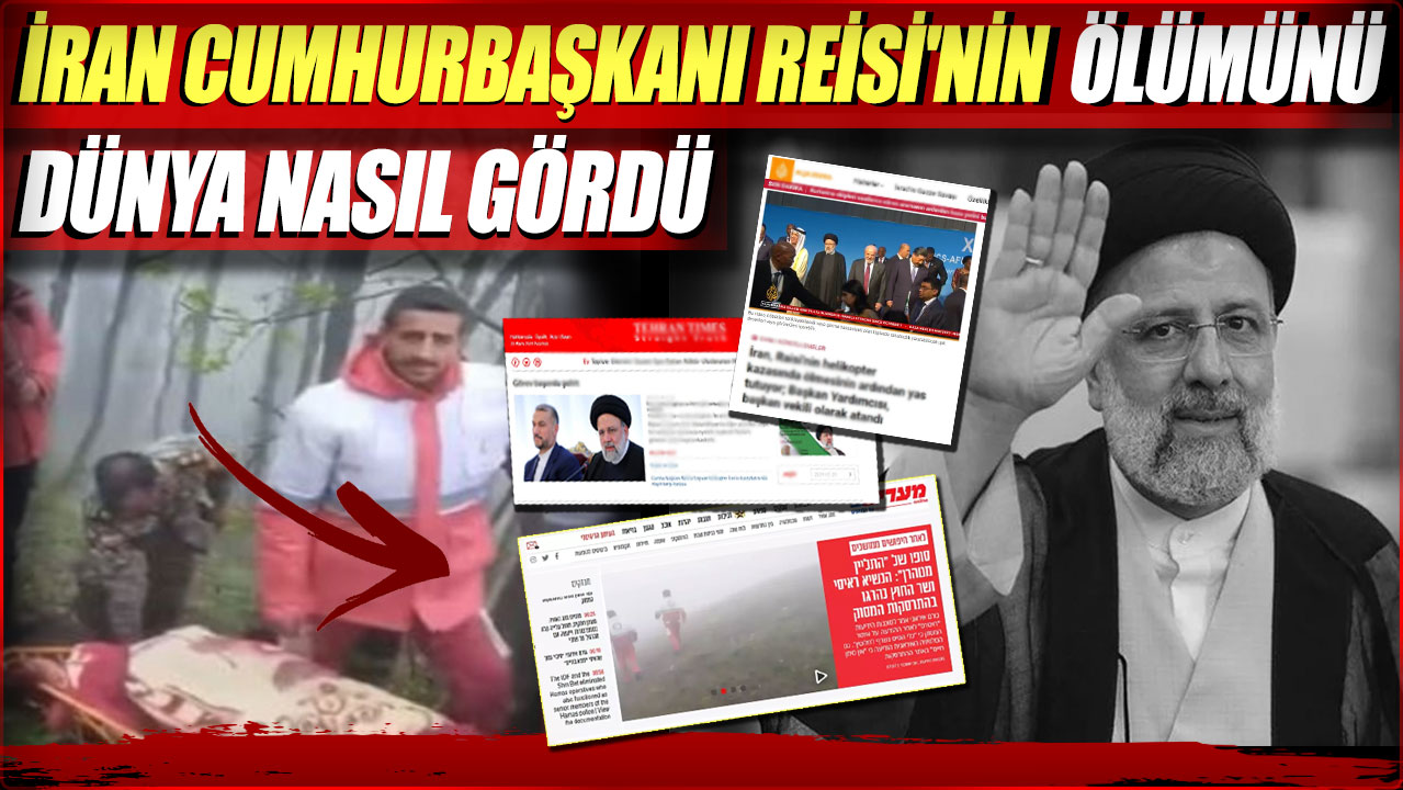 İran Cumhurbaşkanı Reisi'nin ölümünü dünya nasıl gördü?