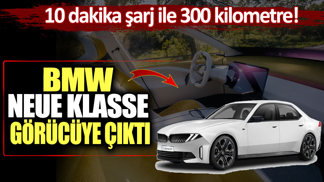 BMW Neue Klasse görücüye çıktı: 10 dakika şarj ile 300 kilometre!